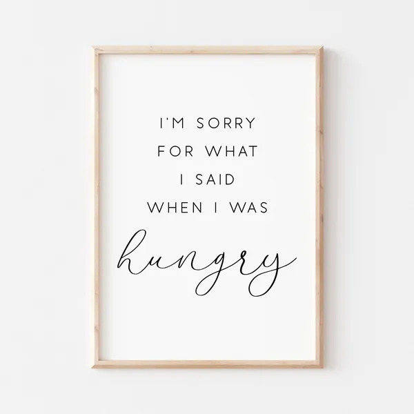 I'm Sorry For What I Said Kitchen Quote Poster
