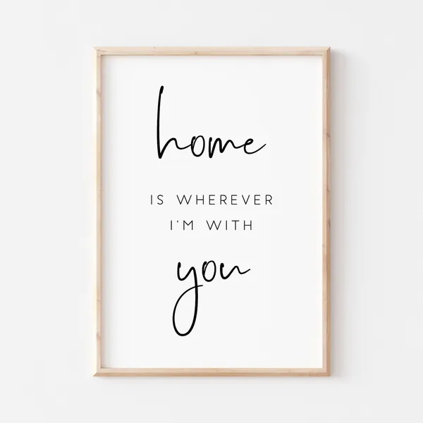 Home Is Wherever I'm With You Farmhouse Quote Art Print