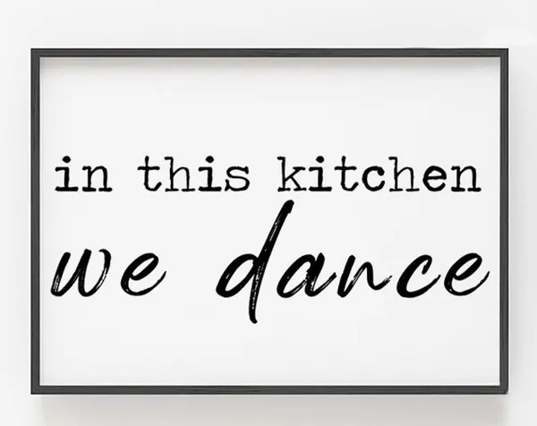 In This Kitchen We Dance Kitchen Quote Art Print