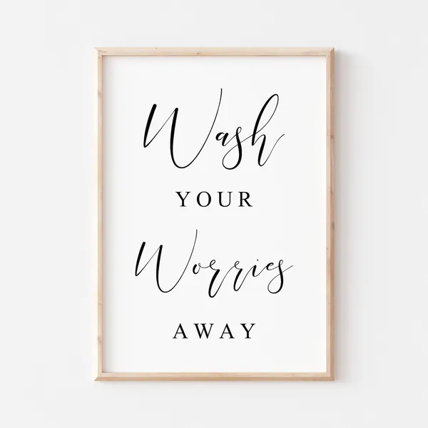 Wash Your Worries Away Bathroom Sign Art Print