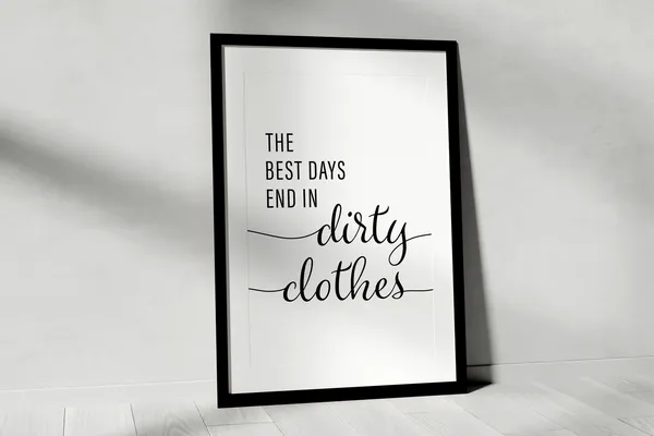 The Best Days End In Dirty Clothes Laundry Room Art Print