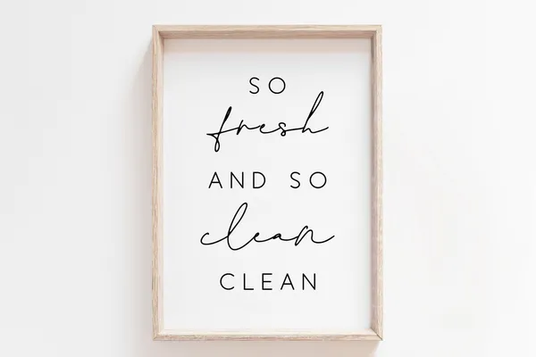 So Fresh And So Clean Clean Bathroom Quote Poster
