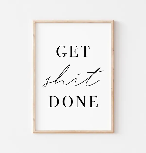 Get Shit Done Motivational Quote Art Print