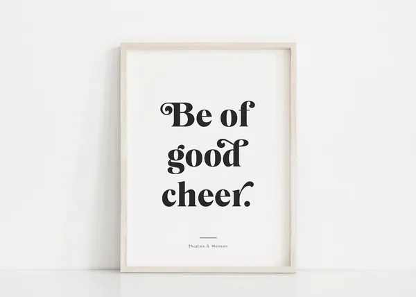 Be Of Good Cheer LDS Quote Print, Modern Christian