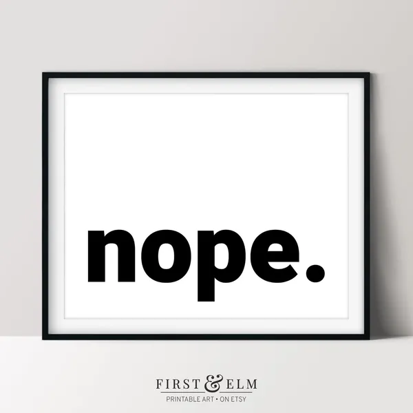 Nope Funny Home Decor Typography Art Print