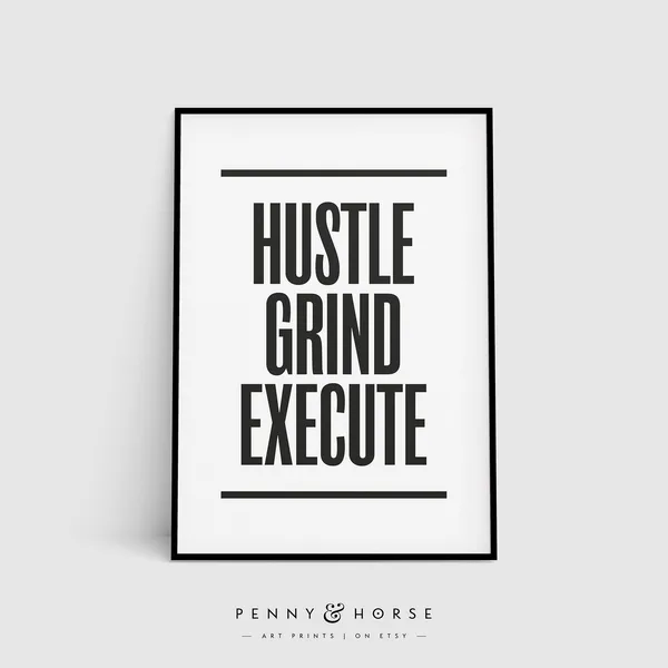 Hustle Grind Execute Inspirational Quote Poster