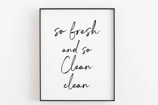 So Fresh And So Clean Clean Bathroom Typography Print