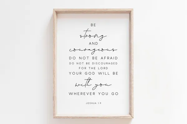 Be Strong And Courageous Joshua 1:9 Scripture Art