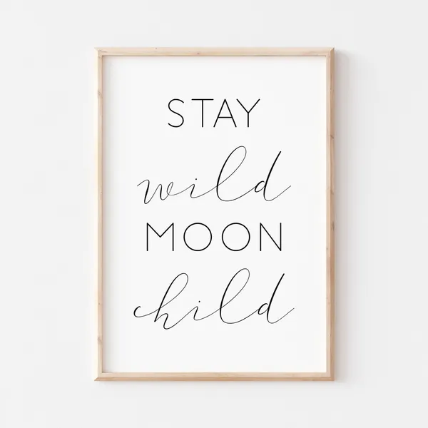 Stay Wild Moon Child Nursery Quote Art Print