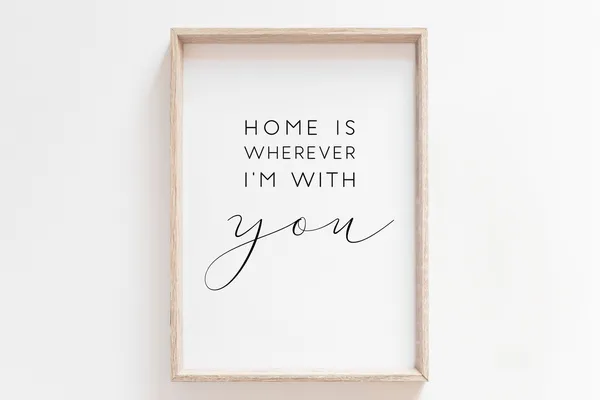 Home Is Wherever I'm With You Quote Print