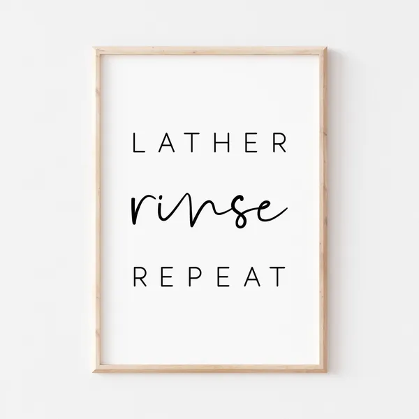 Lather Rinse Repeat Bathroom Quote Art Print