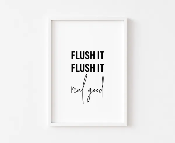 Flush It Real Good Bathroom Wall Art Print