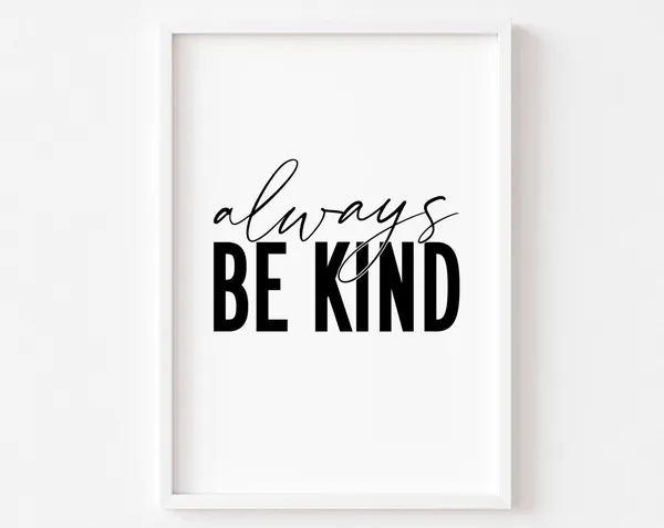 Always Be Kind Bedroom Quote Art Print