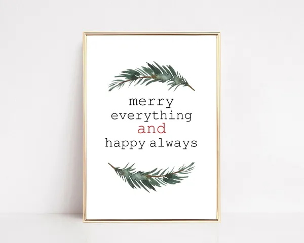 Merry Everything And Happy Always Christmas Print