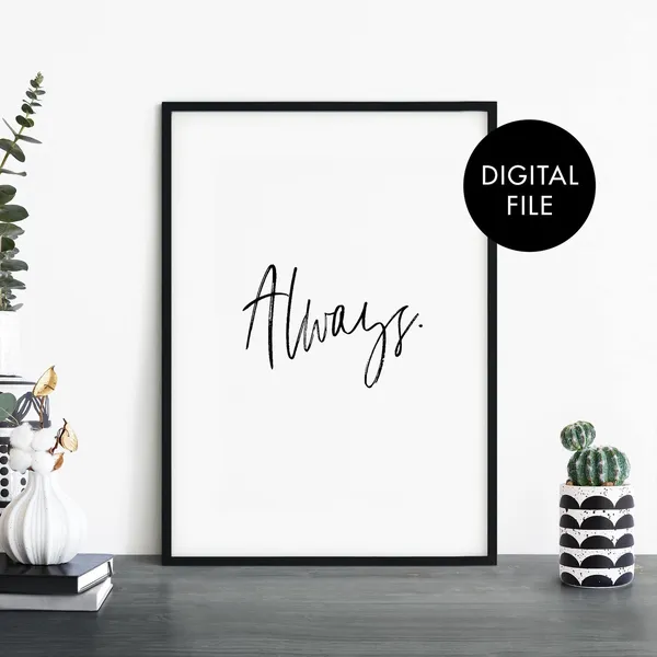 Always Black White Text Poster Print, At Home
