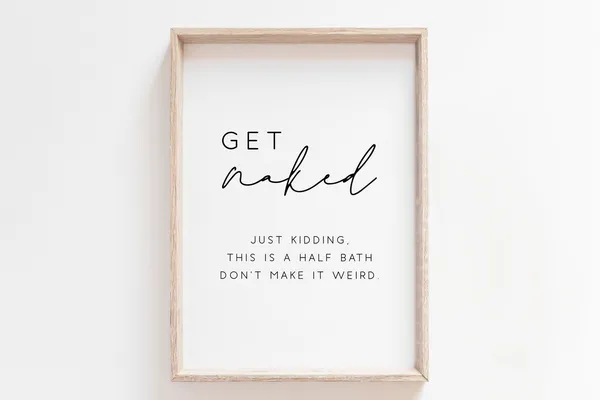 Get Naked Bathroom Sign Funny Bathroom Wall Art Print