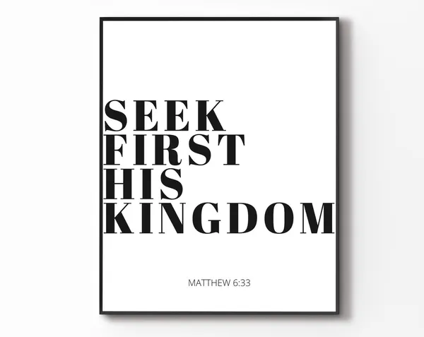 Seek First His Kingdom Matthew 633 Bible Verse Art Print