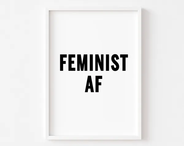Feminist AF Bedroom Prints Inspirational Quote Poster