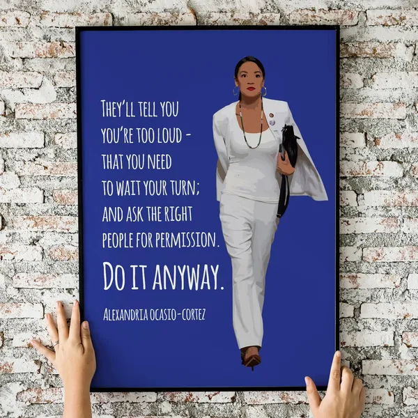 Do It Anyway, Alexandria Ocasio-Cortez Quote Poster