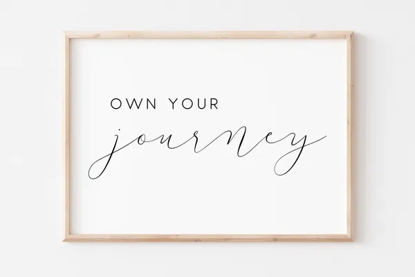 Own Your Journey Motivational Quote Art Print