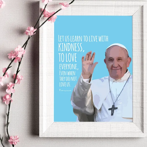 Pope Francis Quote Poster, Catholic Wall Art Print