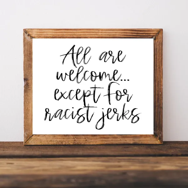 Don’t Be A Racist, All Are Welcome Here Poster