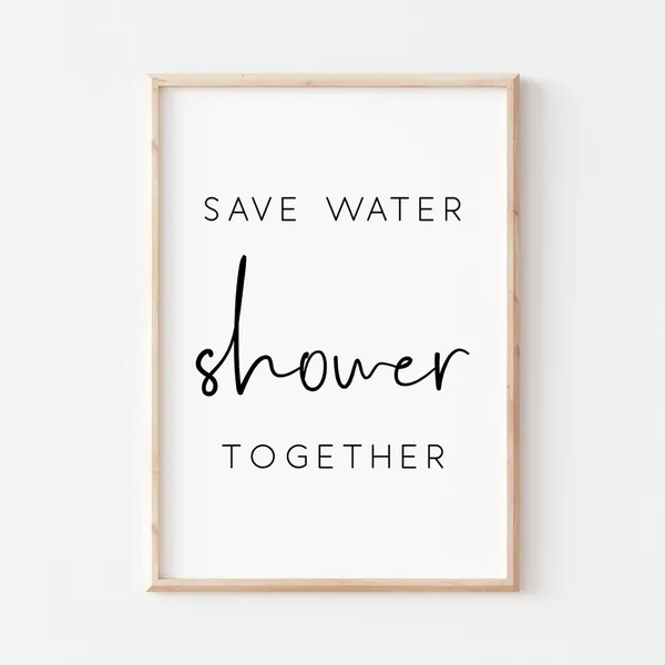 Save Water Shower Together Funny Bathroom Sign Print