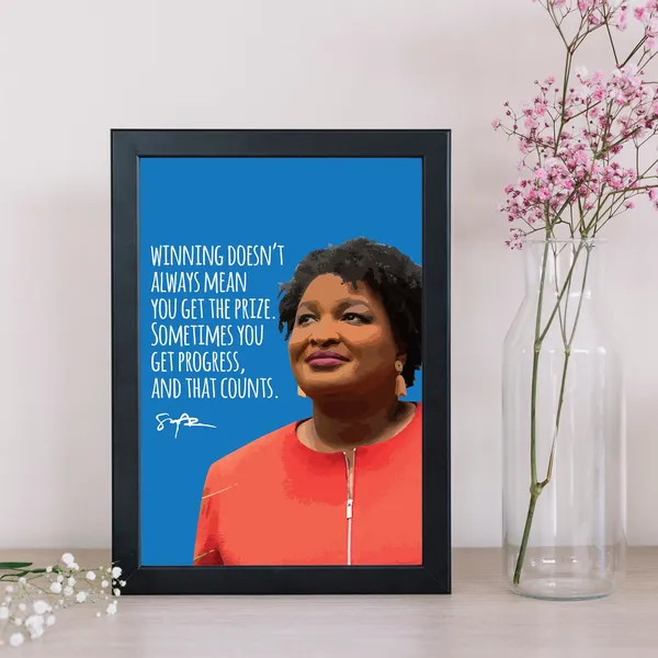 Stacey Abrams Quote Art, Feminist Inspiration Poster