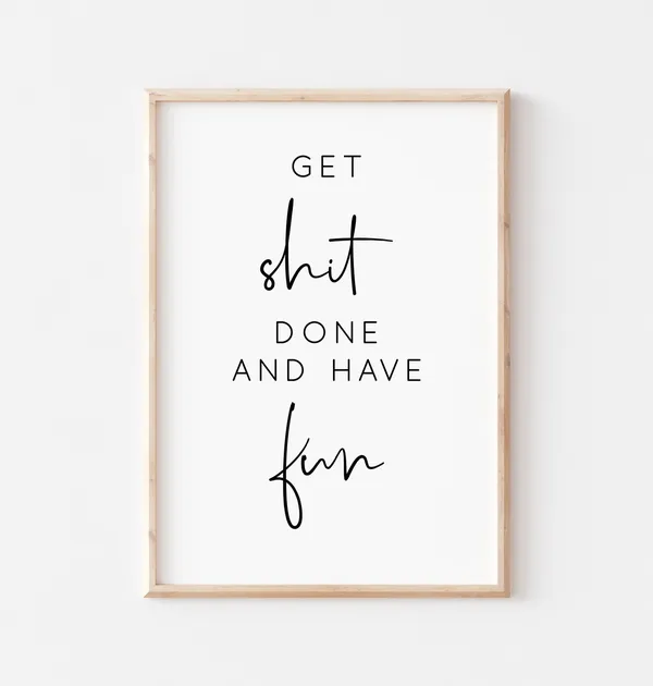 Get Shit Done Inspirational Quote Poster Print