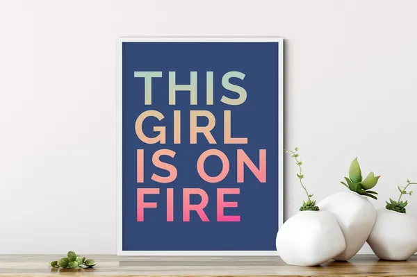 This Girl Is On Fire, Feminist Inspirational Art Print