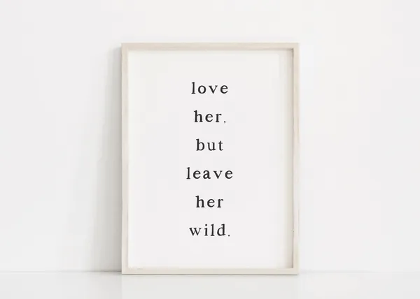 Love Her But Leave Her Wild Boho Nursery Art Print