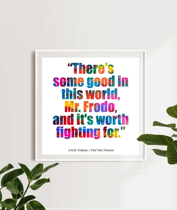 There's Some Good in This World Quote, Tolkien Poster