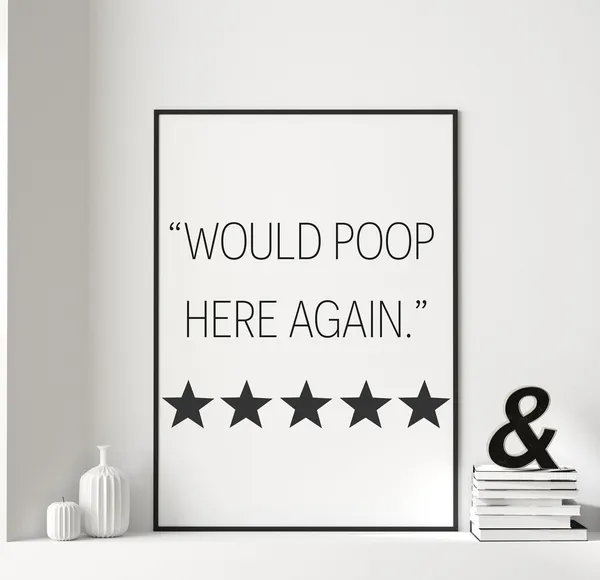 Would Poop Here Again Funny Bathroom Art Print