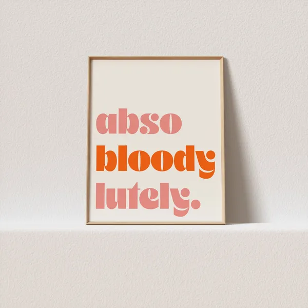 Abso Bloody Lutely Stunning Orange Retro Typography Poster