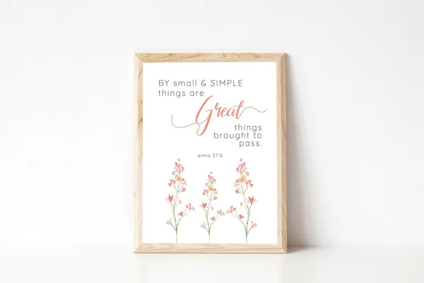 By Small And Simple Things, Alma 37:6 Art Print