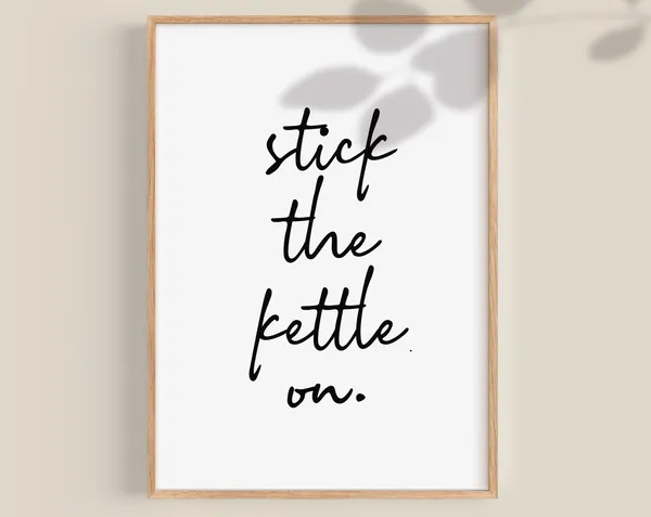 Stick The Kettle On Funny Irish Tea Poster Print