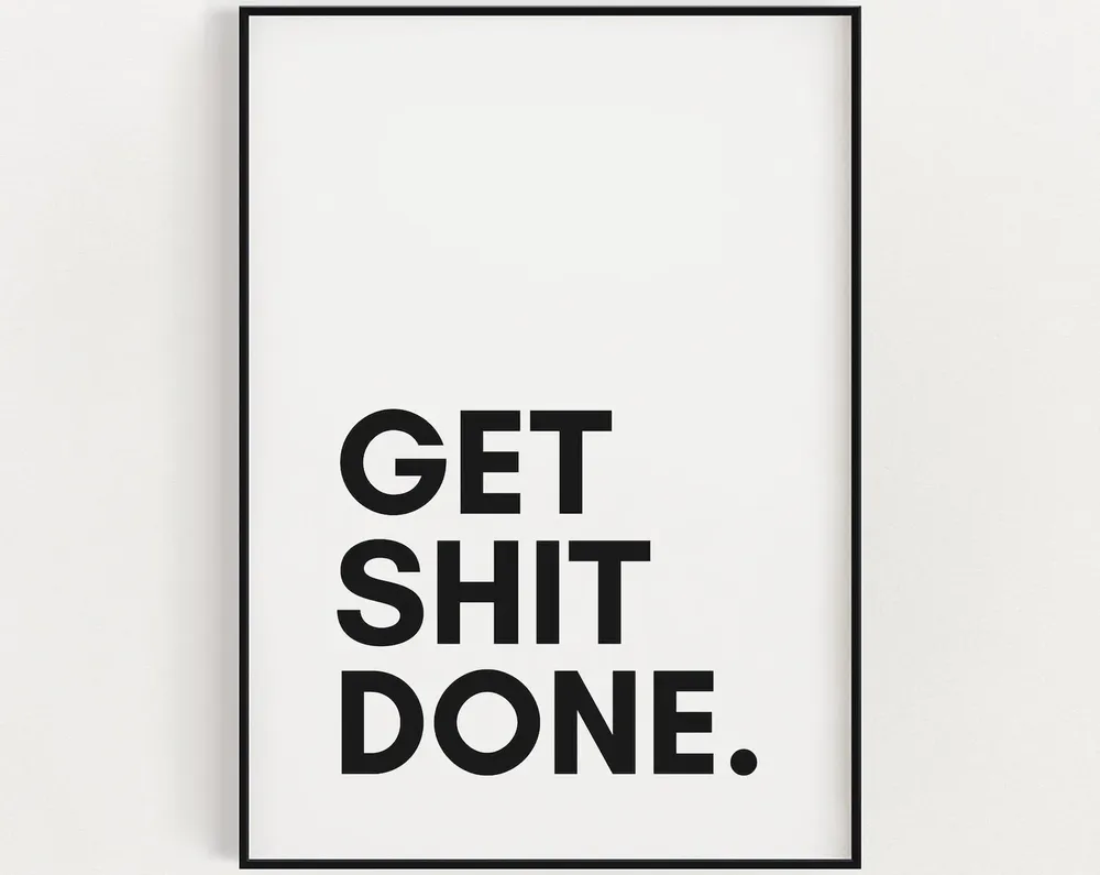 Get Shit Done Typography Art Print