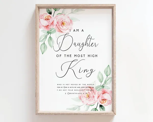 I Am The Daughter Of A King, Scripture Art Print