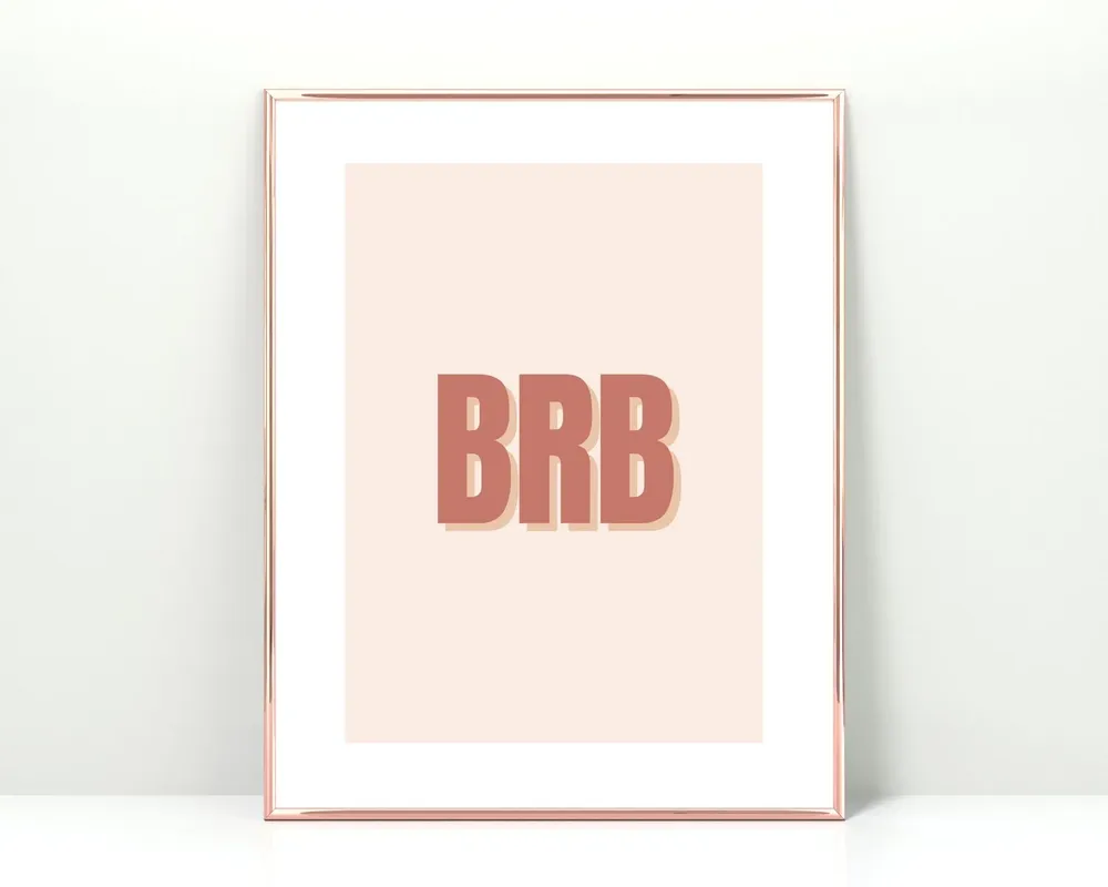 BRB Sign Cute Office Decor Art Print