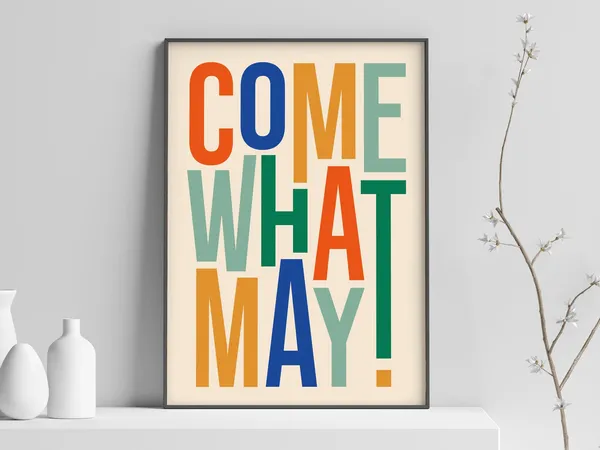 Come What May Typography Poster Print, Quirky Decor
