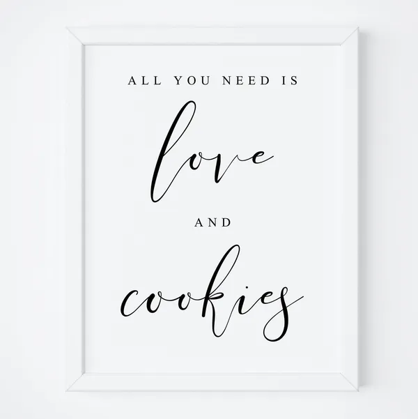 All You Need Is Love And Cookies Wedding Sign