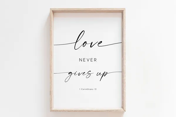 Love Never Gives Up Bible Verse 1 Corinthians 13