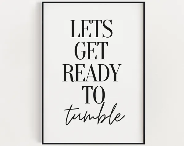 Lets Get Ready To Tumble Bathroom Typography Art Print
