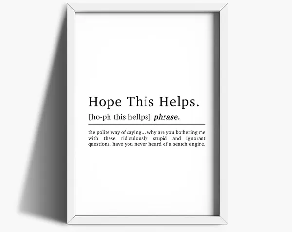 Hope This Helps Funny Office Quote Art Print