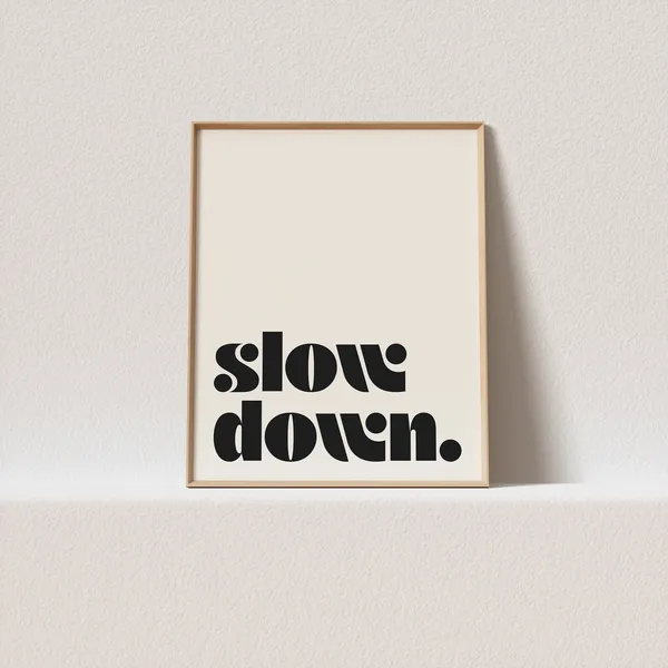 Slow Down Retro Typography Poster, Gallery Wall