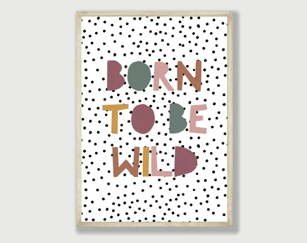 Born To Be Wild Nursery Print, Scandi Decor