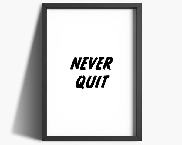 Never Quit Motivational Quote, Boys Bedroom Art Print