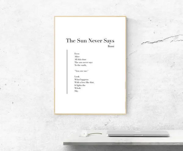 The Sun Never Says by Rumi Poetry Art Print