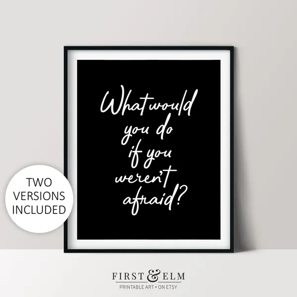 What Would You Do If You Weren't Afraid Motivational Art Print