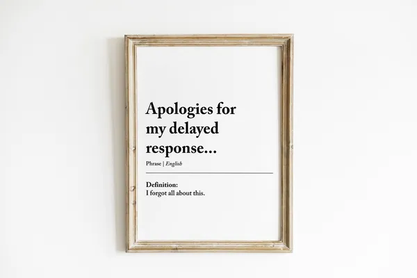 Delayed Response Funny Home Office Wall Art Print